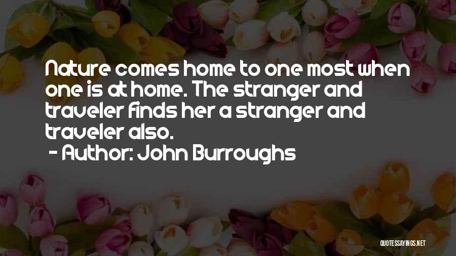 Coming Home Quotes By John Burroughs