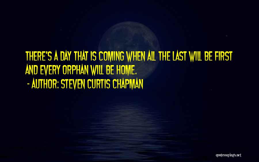 Coming Home Quotes By Steven Curtis Chapman