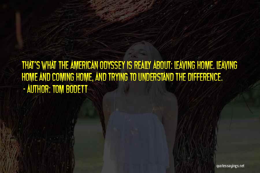 Coming Home Quotes By Tom Bodett