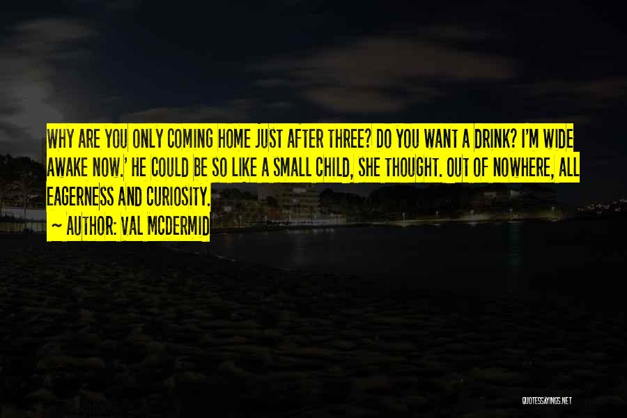 Coming Home Quotes By Val McDermid