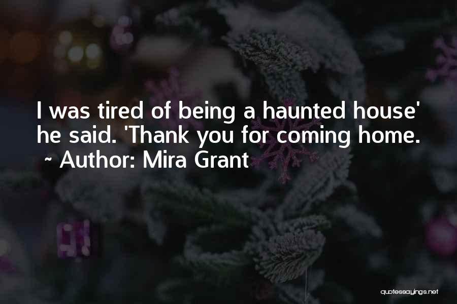 Coming Home Soon Love Quotes By Mira Grant