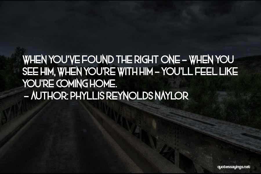 Coming Home Soon Love Quotes By Phyllis Reynolds Naylor