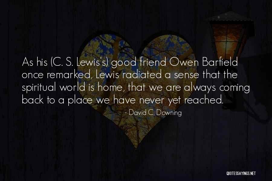Coming Home To Someone Quotes By David C. Downing Coming Home To Someone Quotes By David C. Downing