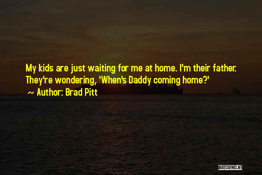 Coming Home To Yourself Quotes By Brad Pitt