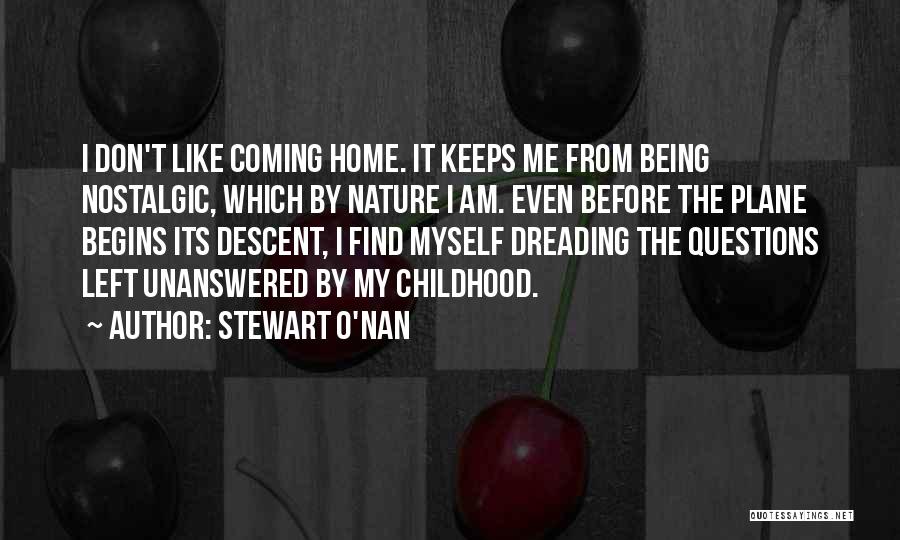 Coming Home To Yourself Quotes By Stewart O'Nan Coming Home To Yourself Quotes By Stewart O'Nan