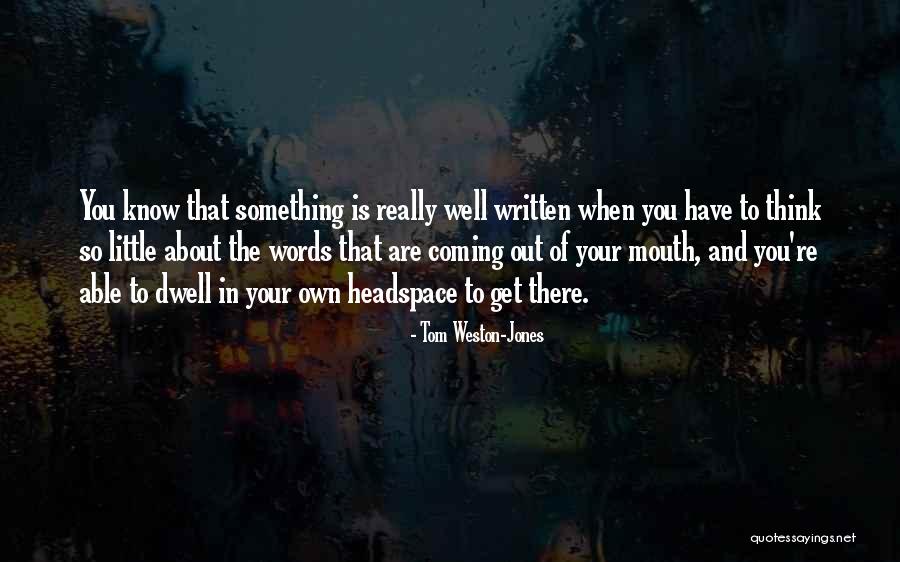 Coming In And Out Quotes By Tom Weston-Jones Coming In And Out Quotes By Tom Weston-Jones