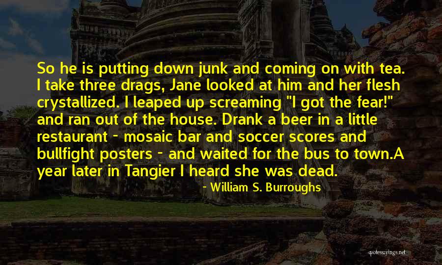 Coming In And Out Quotes By William S. Burroughs Coming In And Out Quotes By William S. Burroughs