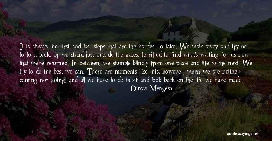 Coming In Between Quotes By Dinaw Mengestu Coming In Between Quotes By Dinaw Mengestu