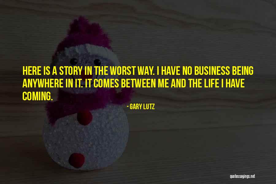 Coming In Between Quotes By Gary Lutz Coming In Between Quotes By Gary Lutz