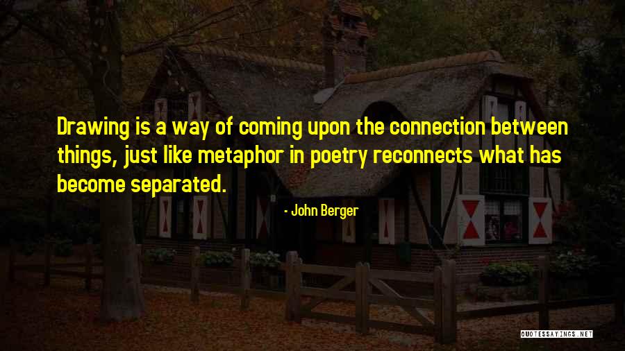 Coming In Between Quotes By John Berger Coming In Between Quotes By John Berger