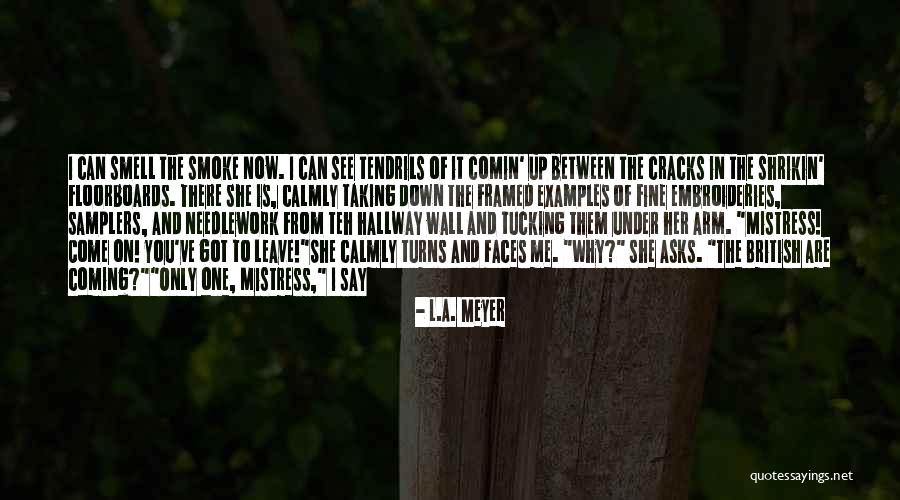 Coming In Between Quotes By L.A. Meyer Coming In Between Quotes By L.A. Meyer