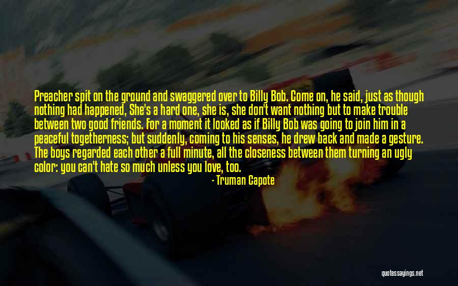 Coming In Between Quotes By Truman Capote Coming In Between Quotes By Truman Capote
