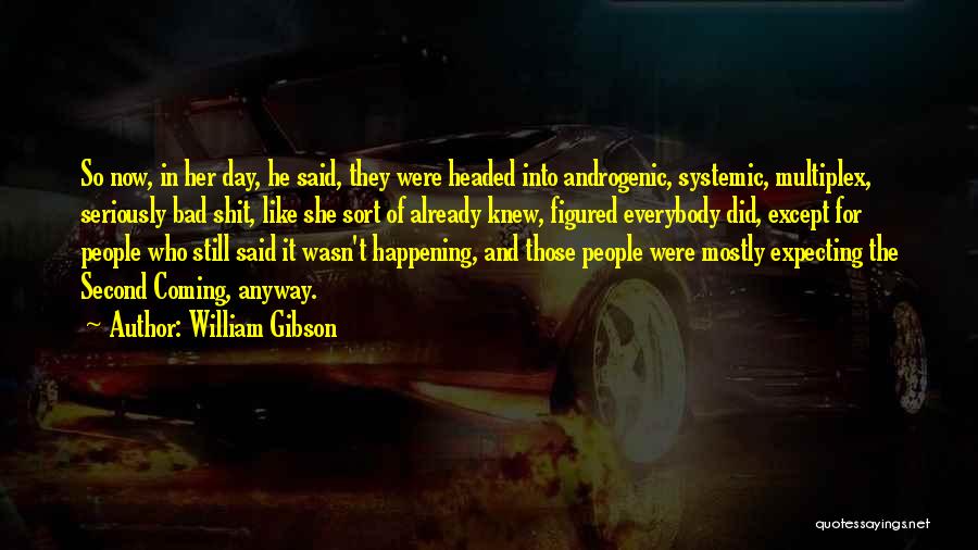 Coming In Second Quotes By William Gibson