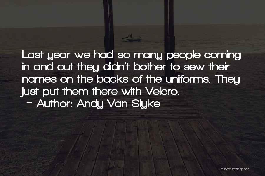 Coming Last Quotes By Andy Van Slyke