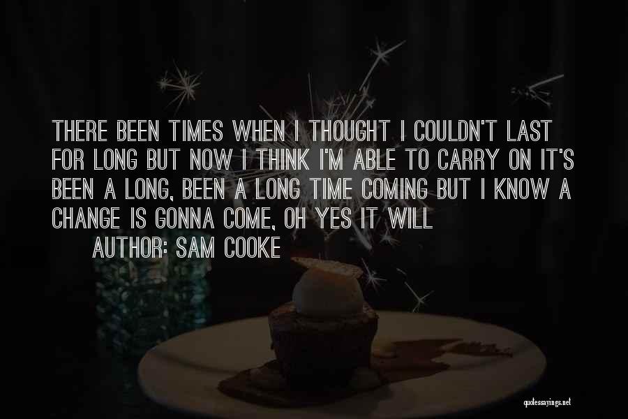 Coming Last Quotes By Sam Cooke