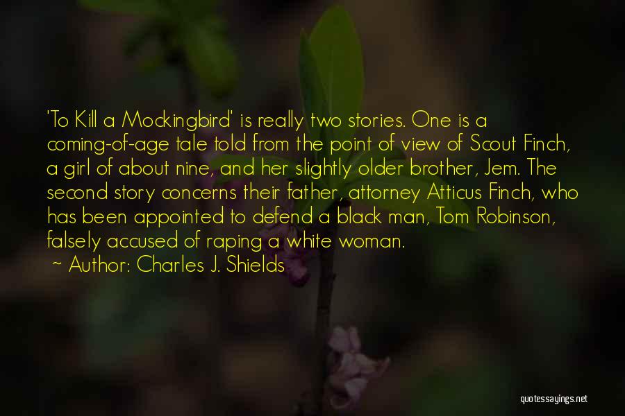 Coming Of Age In To Kill A Mockingbird Quotes By Charles J. Shields