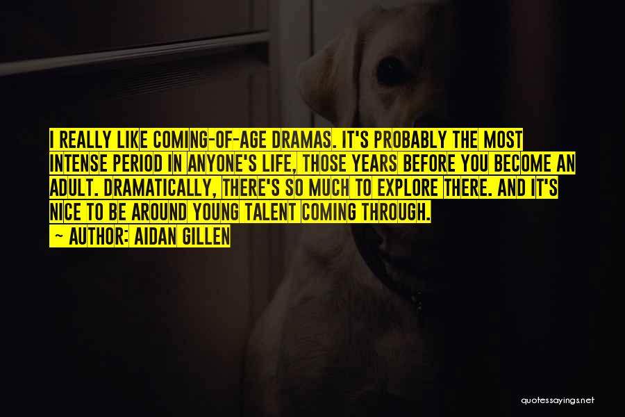 Coming Of Age Quotes By Aidan Gillen