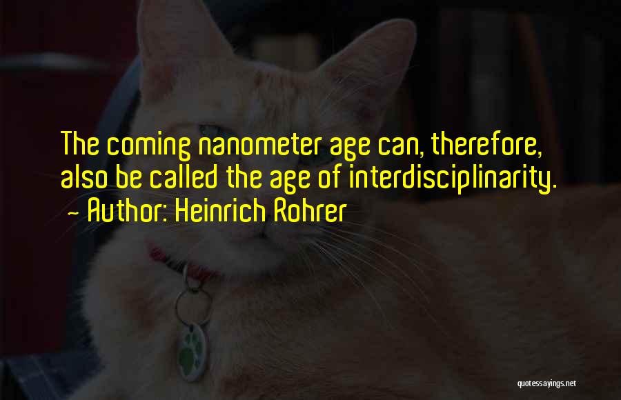 Coming Of Age Quotes By Heinrich Rohrer