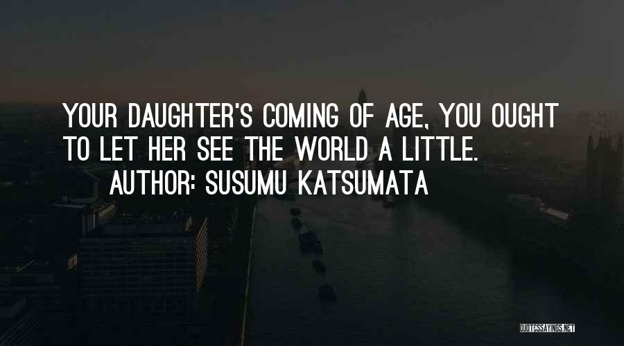 Coming Of Age Quotes By Susumu Katsumata