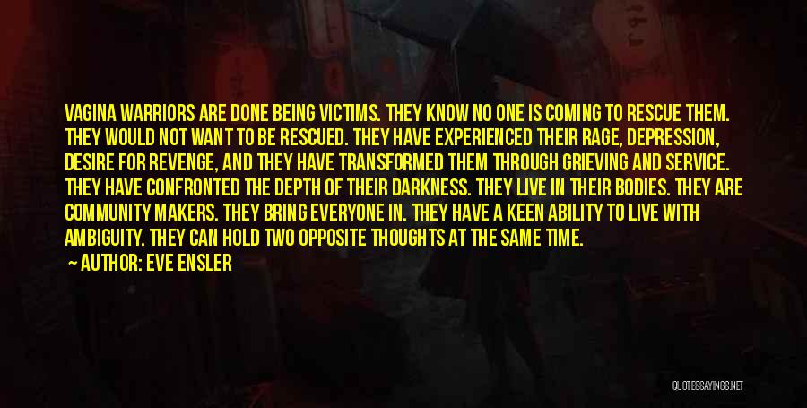 Coming Out Depression Quotes By Eve Ensler