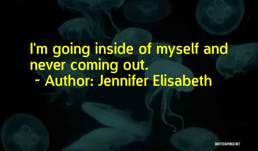 Coming Out Depression Quotes By Jennifer Elisabeth