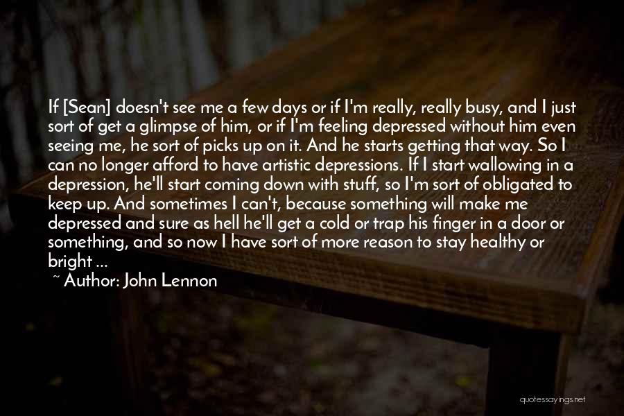 Coming Out Depression Quotes By John Lennon