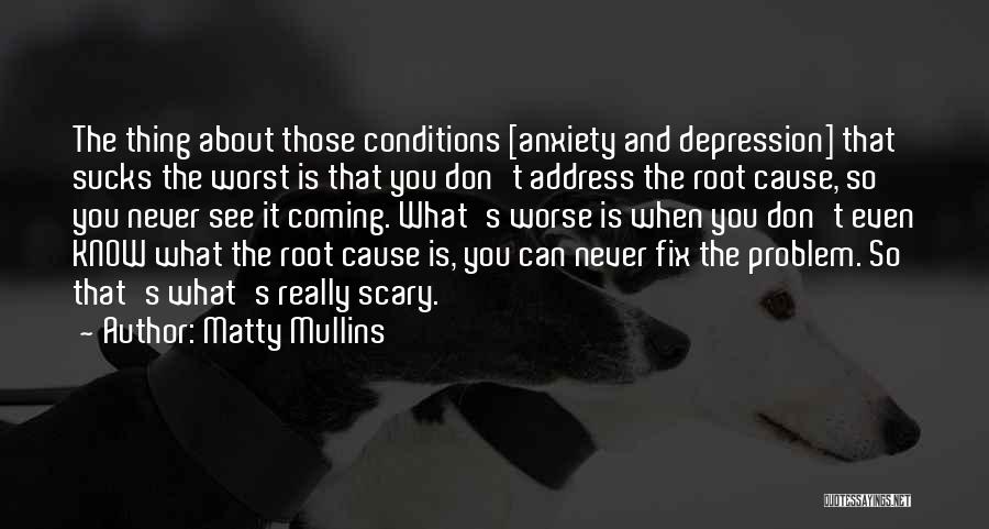 Coming Out Depression Quotes By Matty Mullins