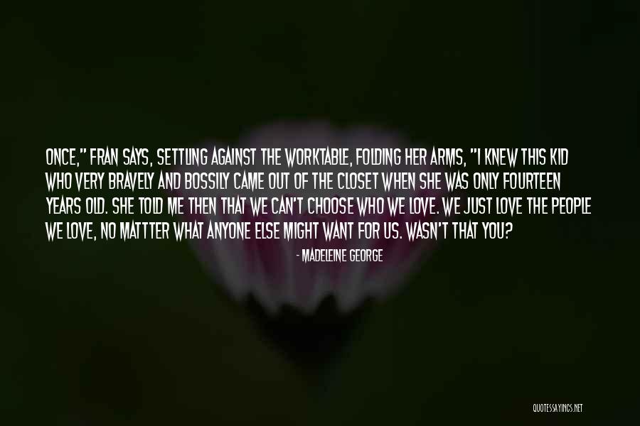 Coming Out Lesbian Quotes By Madeleine George Coming Out Lesbian Quotes By Madeleine George