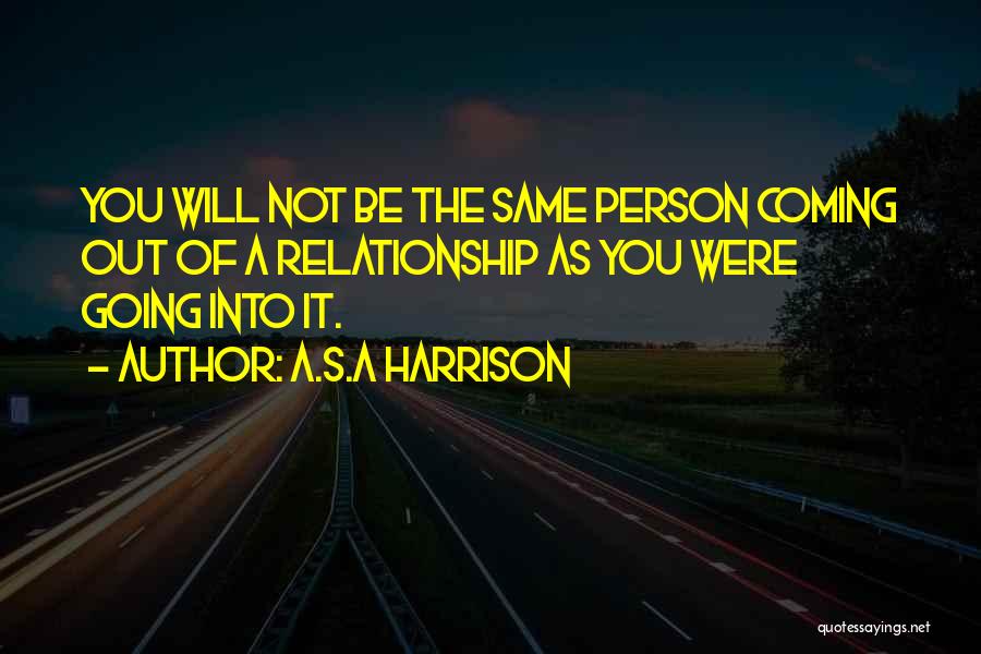 Coming Out Of A Relationship Quotes By A.S.A Harrison