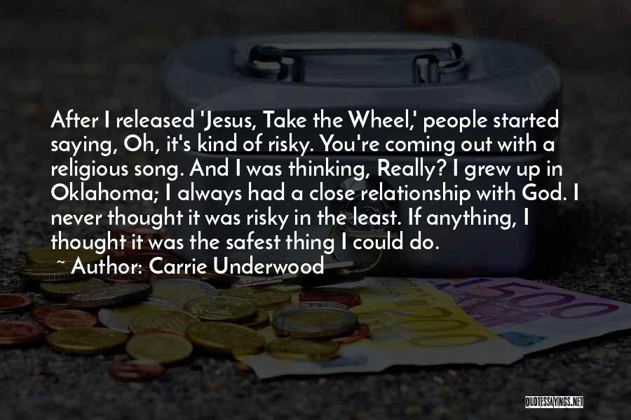 Coming Out Of A Relationship Quotes By Carrie Underwood