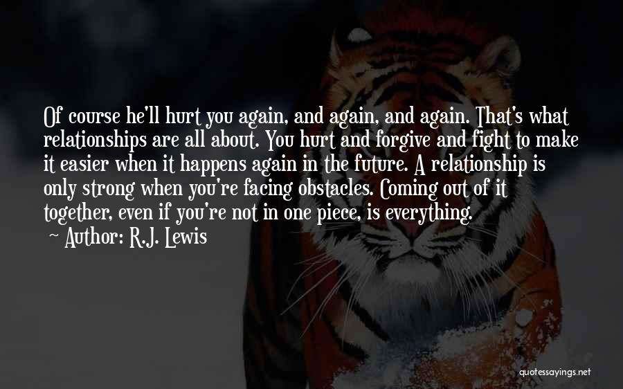 Coming Out Of A Relationship Quotes By R.J. Lewis