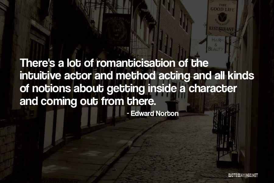Coming Out Of Character Quotes By Edward Norton Coming Out Of Character Quotes By Edward Norton