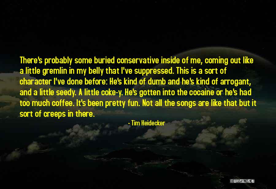 Coming Out Of Character Quotes By Tim Heidecker Coming Out Of Character Quotes By Tim Heidecker