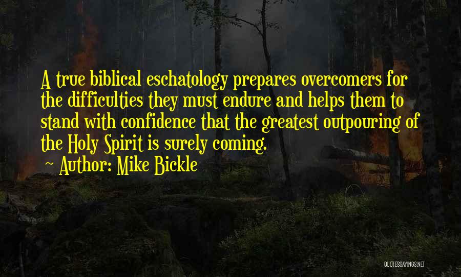 Coming Out Of Difficulties Quotes By Mike Bickle