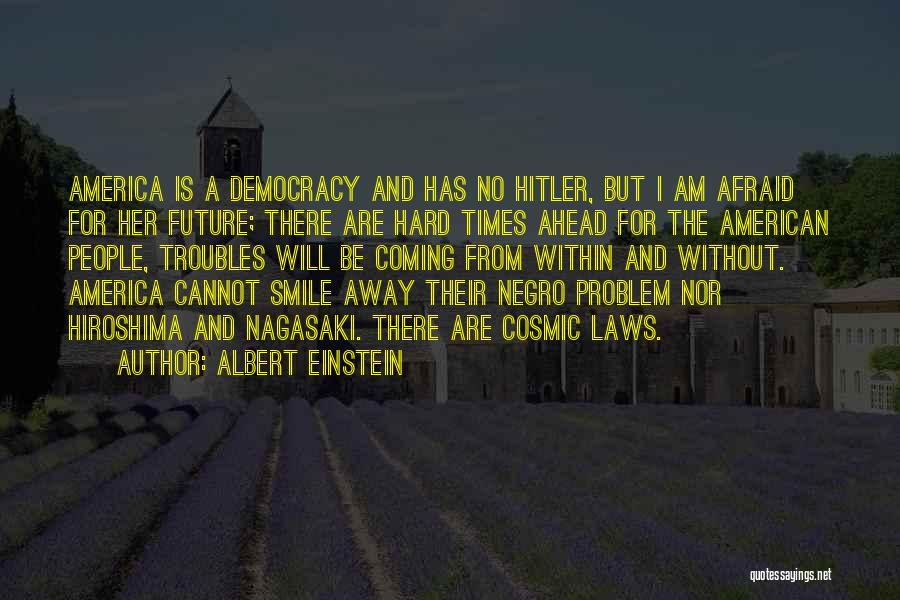 Coming Out Of Hard Times Quotes By Albert Einstein