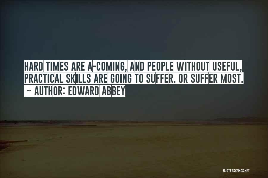 Coming Out Of Hard Times Quotes By Edward Abbey