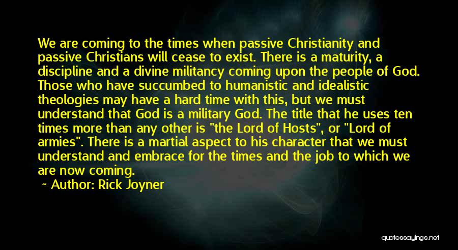 Coming Out Of Hard Times Quotes By Rick Joyner