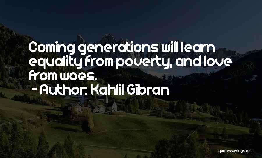 Coming Out Of Poverty Quotes By Kahlil Gibran