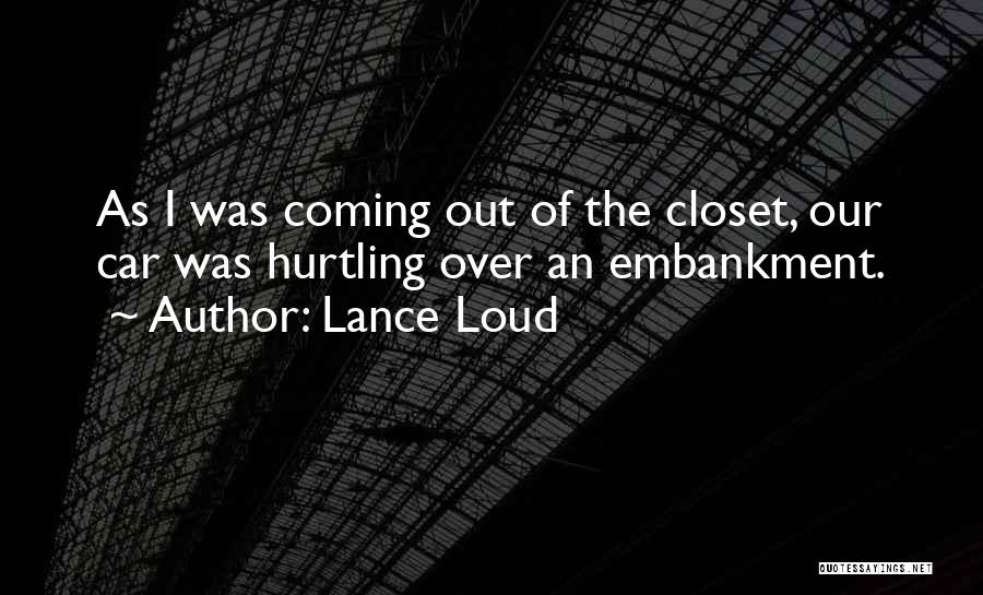 Coming Out Of The Closet Quotes By Lance Loud