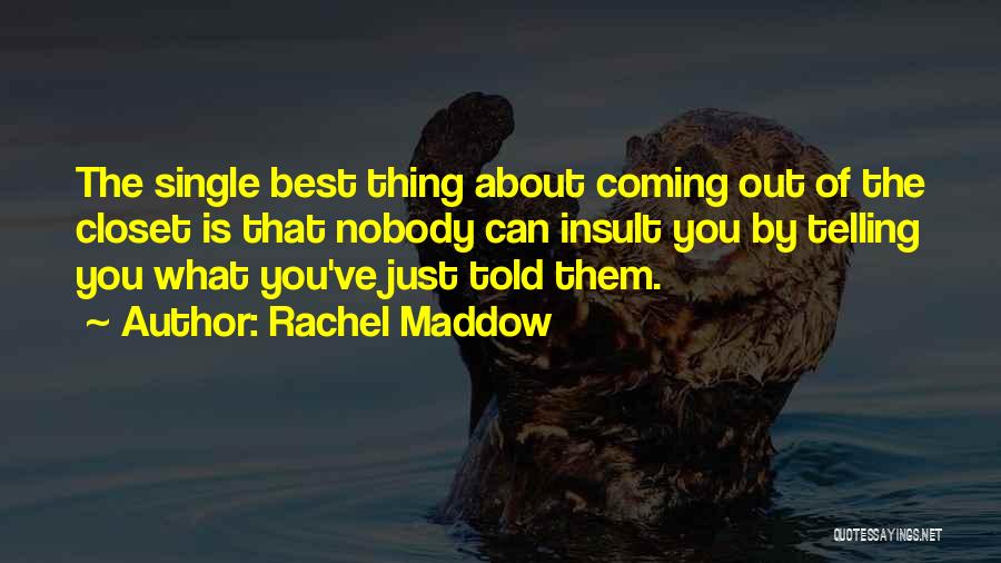 Coming Out Of The Closet Quotes By Rachel Maddow
