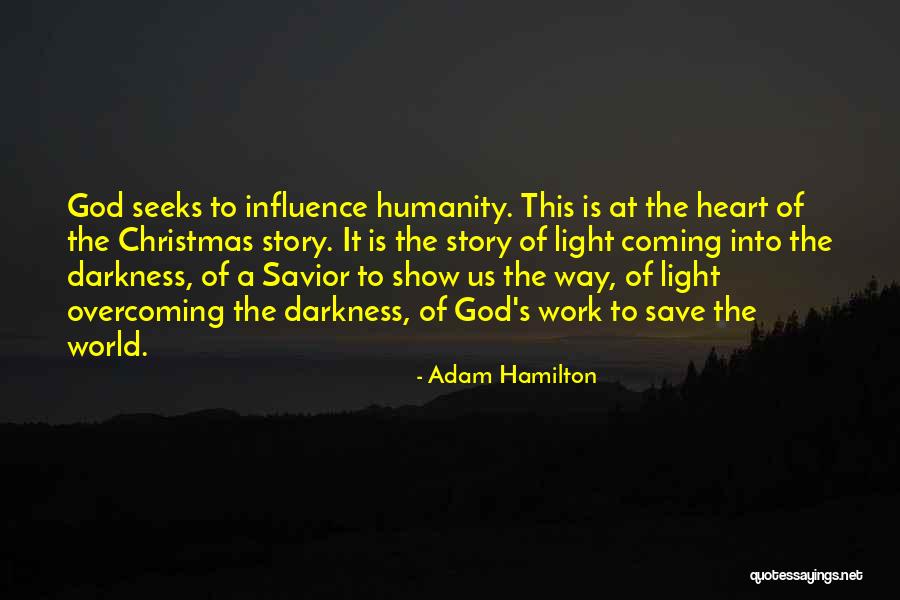 Coming Out Of The Darkness Into The Light Quotes By Adam Hamilton