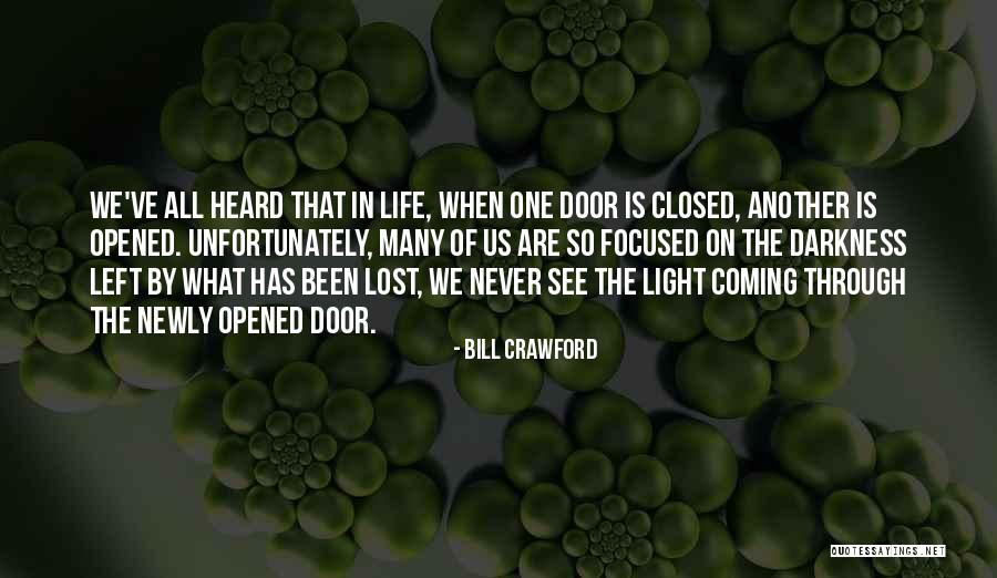 Coming Out Of The Darkness Into The Light Quotes By Bill Crawford