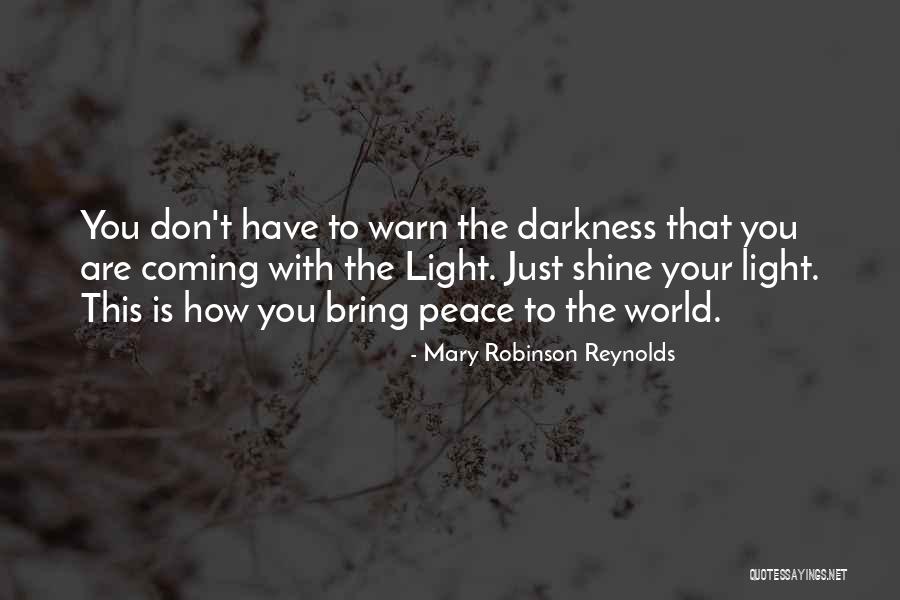 Coming Out Of The Darkness Into The Light Quotes By Mary Robinson Reynolds