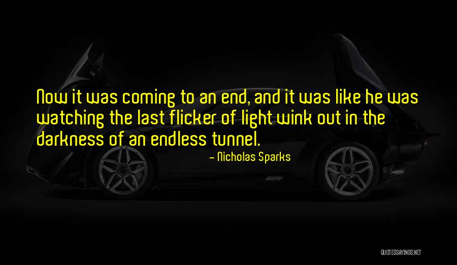 Coming Out Of The Darkness Into The Light Quotes By Nicholas Sparks