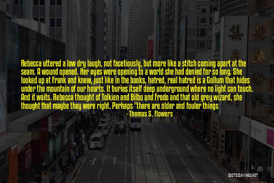 Coming Out Of The Darkness Into The Light Quotes By Thomas S. Flowers