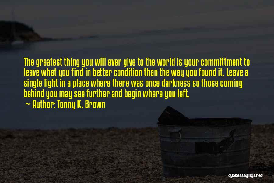 Coming Out Of The Darkness Into The Light Quotes By Tonny K. Brown