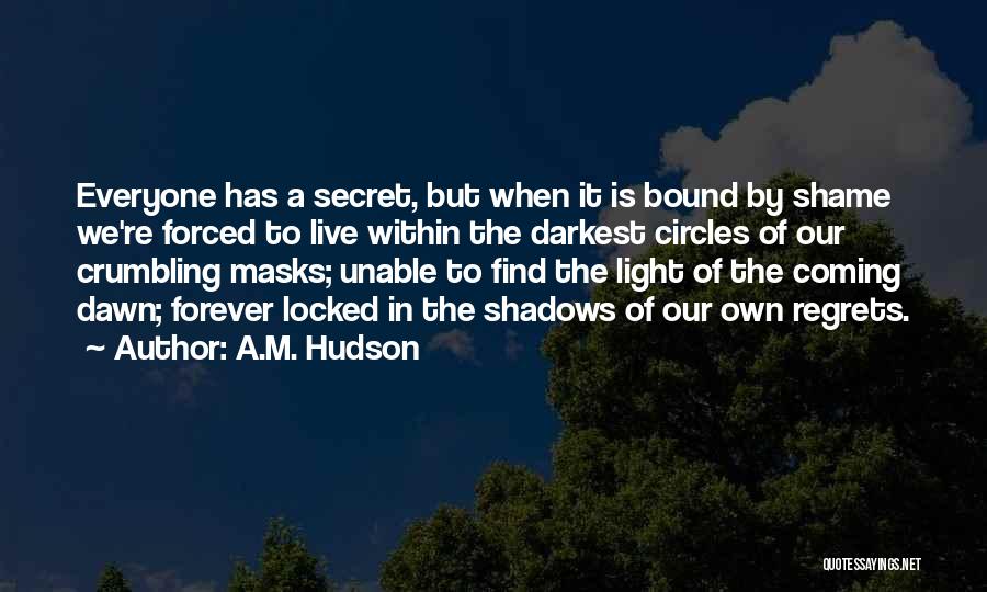 Coming Out Of The Shadows Quotes By A.M. Hudson