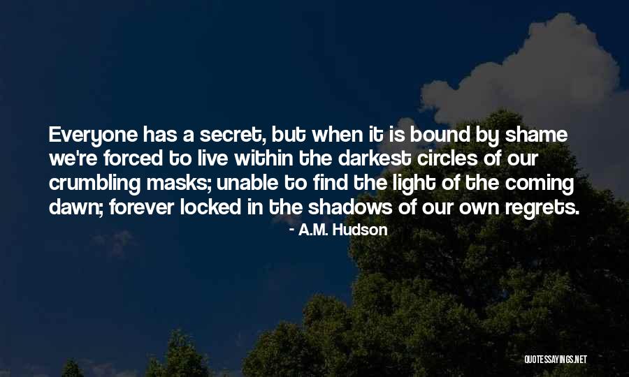 Coming Out Of The Shadows Quotes By A.M. Hudson