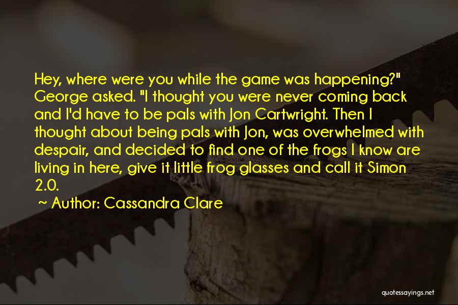 Coming Out Of The Shadows Quotes By Cassandra Clare