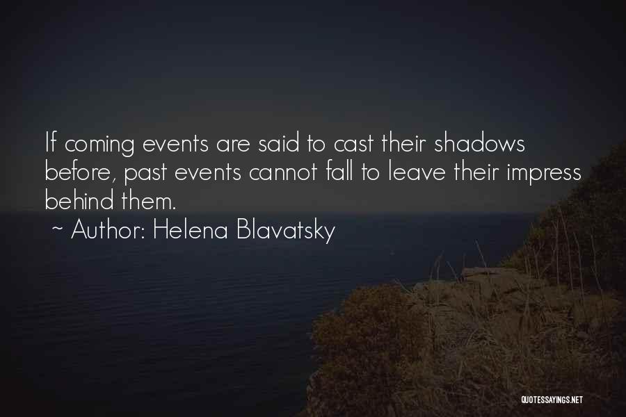 Coming Out Of The Shadows Quotes By Helena Blavatsky
